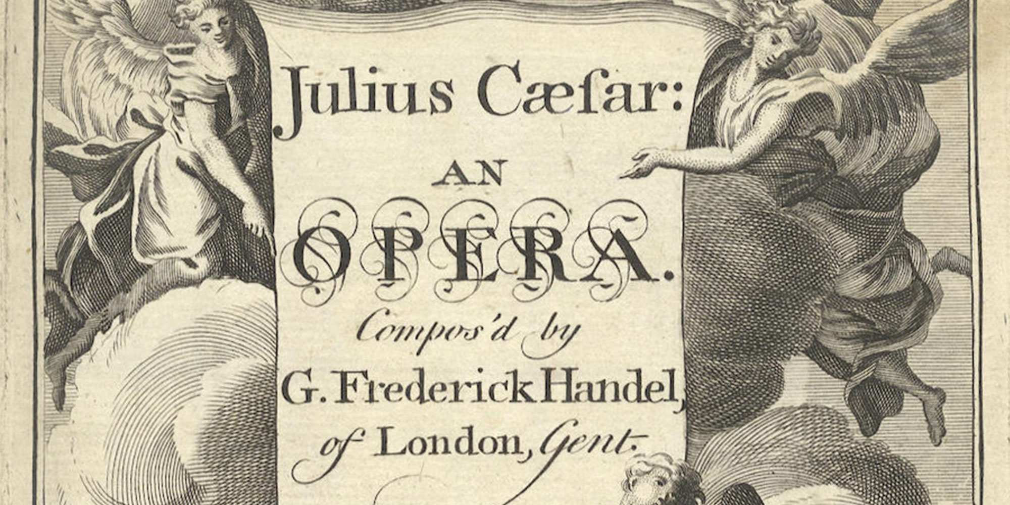 George Frideric Handel's opera Giulio Cesare in Egitto (Julius Caesar in Egypt) (HWV 17). First edition manuscript published by Cluer in 1724.